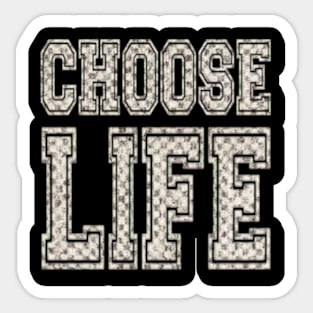 CHOOSE LIFE Sticker